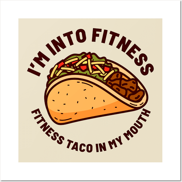 I’m Into Fitness Fitness Taco In My Mouth - Classic Wall Art by Retusafi